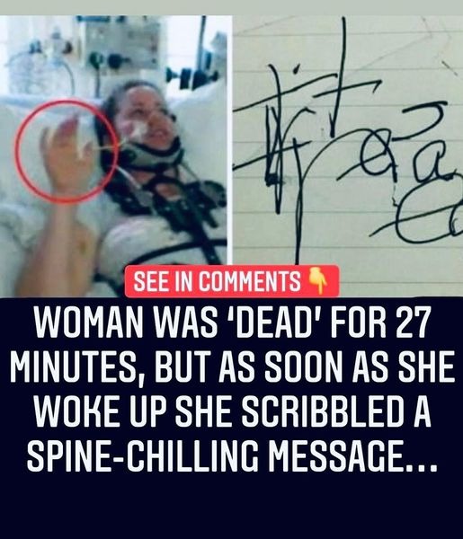 Woman was “dead” for 27 minutes, but as soon as she woke up she scribbled a spine-chilling message…