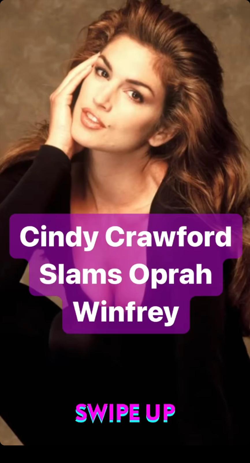 Supermodel Cindy Crawford Calls Out Oprah Winfrey, Alleging Disrespectful Behavior