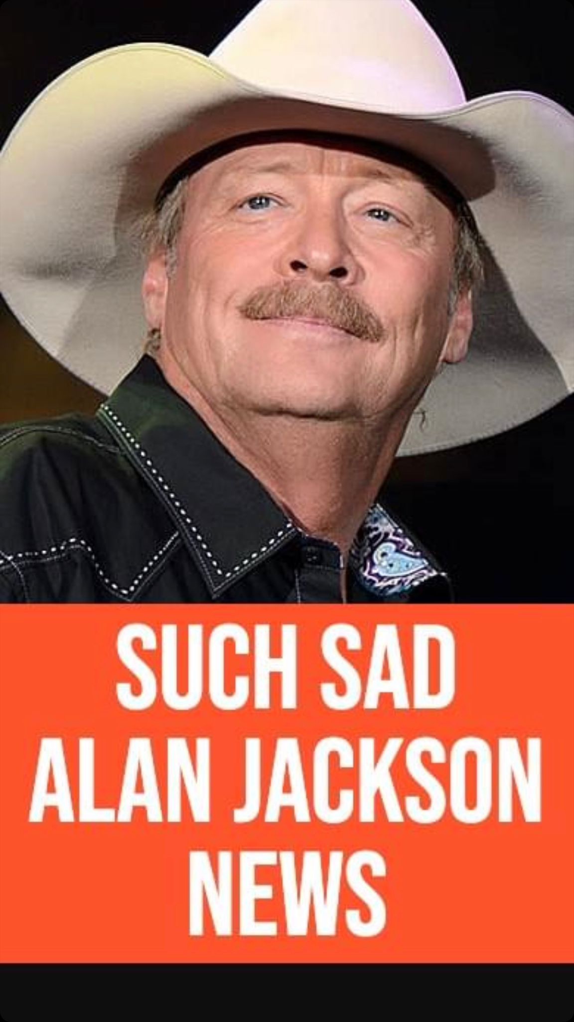 Alan Jackson Shares Devasting Diagnosis, Please Pray