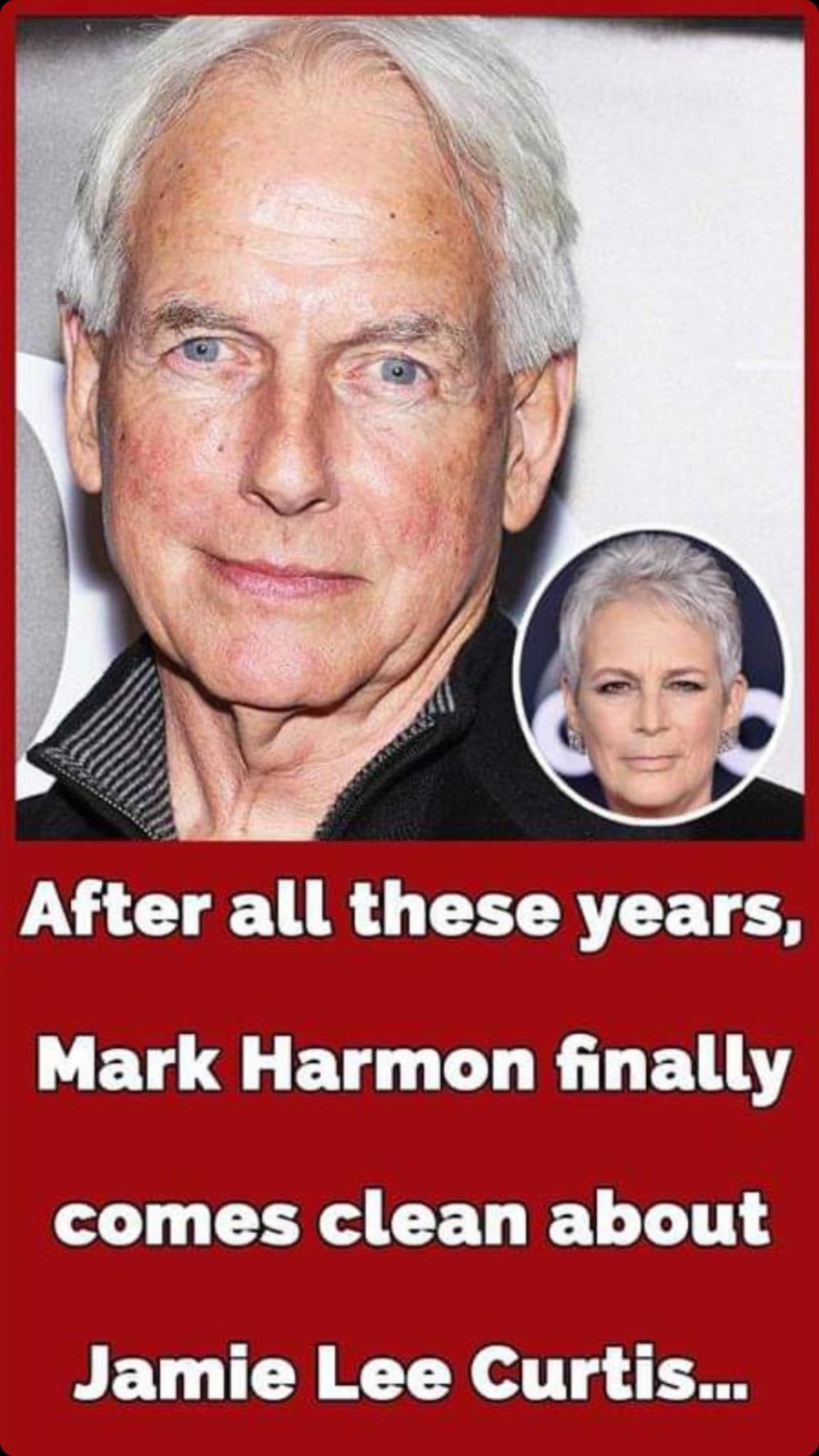 Mark Harmon reveals his true feelings for Jamie Lee Curtis – their bond goes back decades