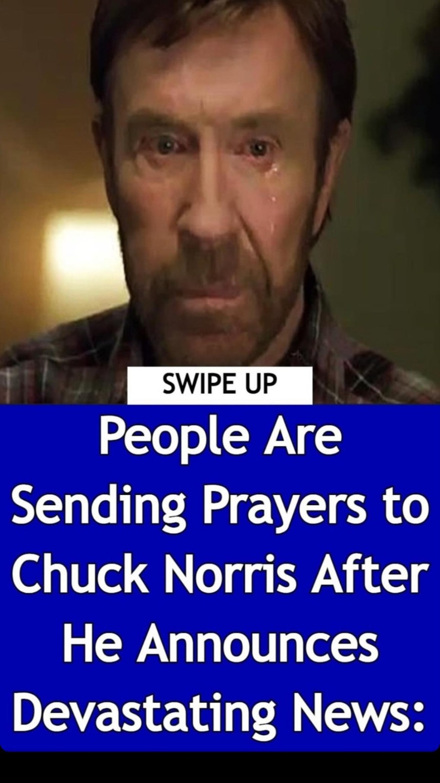 CHUCK NORRIS IS FI-GHTING FOR HIS LIFE. PRAYERS NEEDED